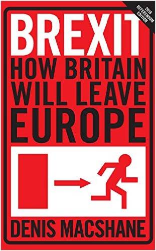 Brexit: How Britain Will Leave Europe  by Denis MacShane 